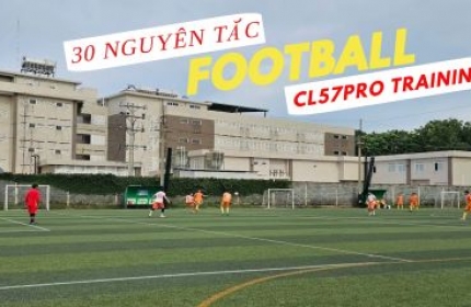 30 NGUYÊN TẮC CƠ BẢN ĐỂ NÂNG CAO TRÌNH ĐỘ CHƠI BÓNG ĐÁ