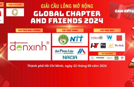 GIẢI CẦU LÔNG MỞ RỘNG GLOBAL CHAPTER AND FRIENDS 2024: Cam kết & Gắn kết Doanh Nghiệp