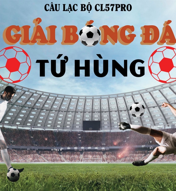 Giải Bóng đá Mini Tứ Hùng CL57PRO và các CLB thân hữu 20/08/2023